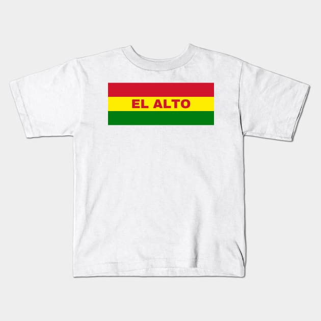 El Alto City in Bolivian Flag Colors Kids T-Shirt by aybe7elf